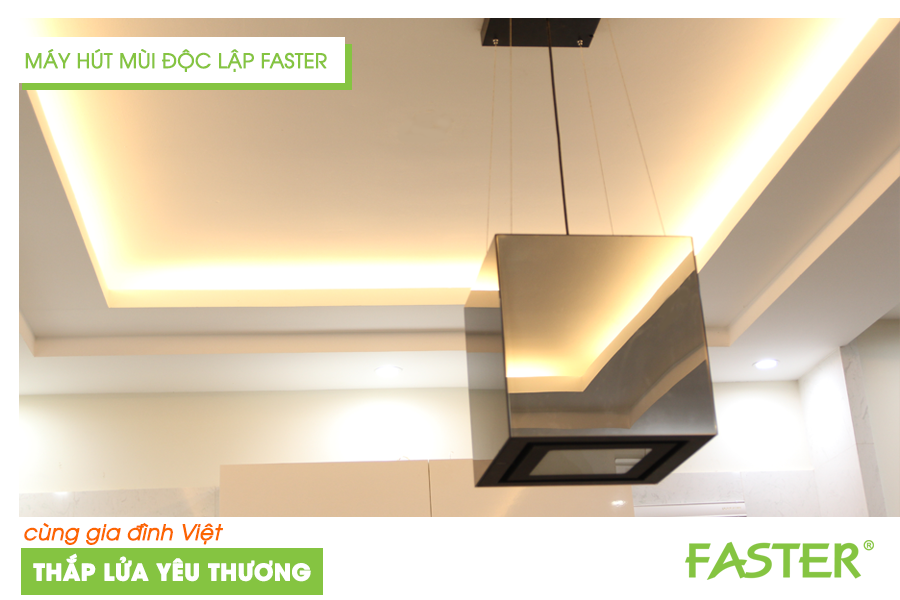 5 mẫu máy hút mùi độc lập luôn "cháy hàng" của FASTER