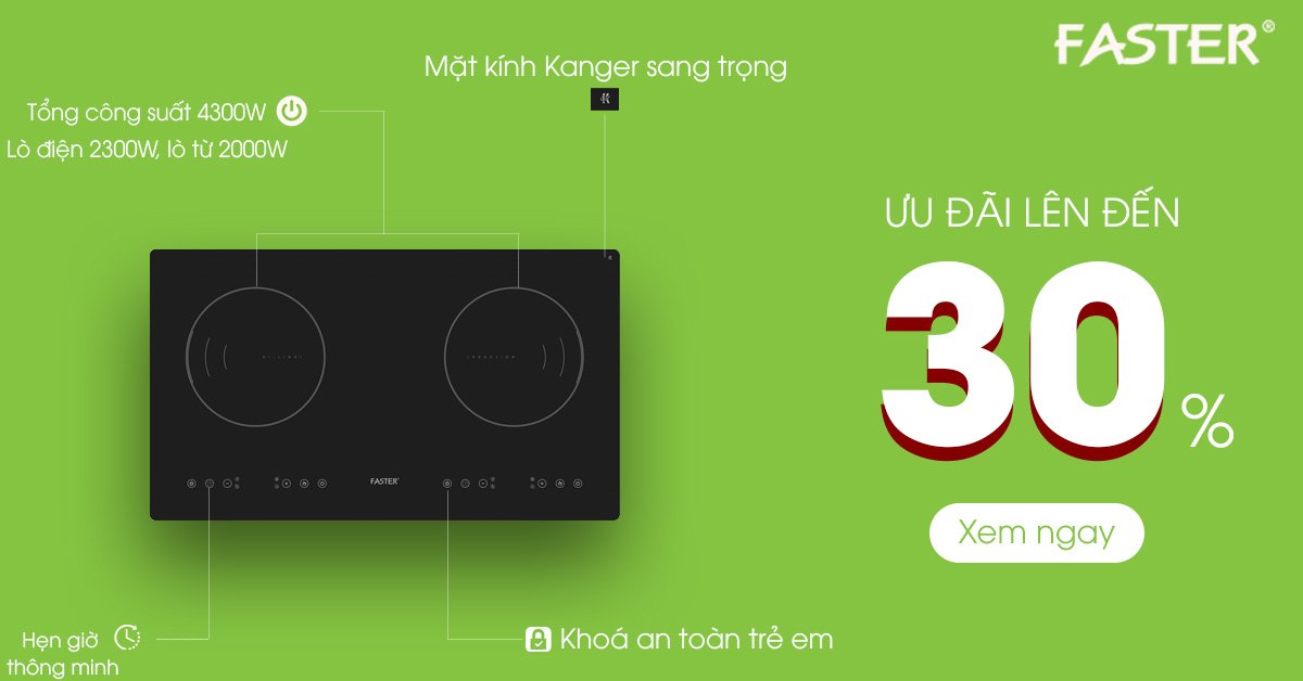 FASTER ra mắt dòng bếp từ RẺ MÀ CHẤT kèm ưu đãi lên đến 30%