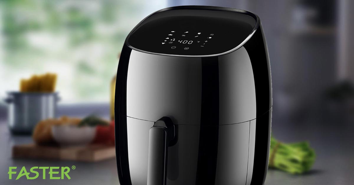 5 lý do bạn nên lựa chọn nồi chiên không dầu FASTER