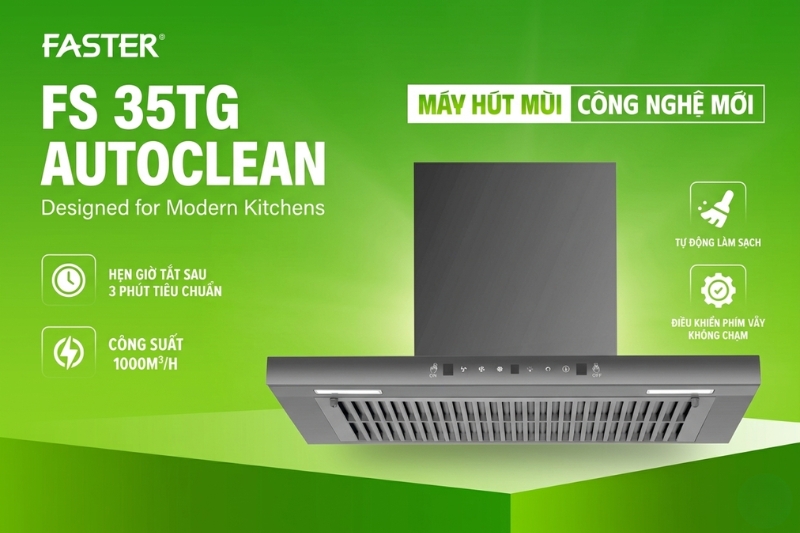 Máy Hút Mùi FS 35TG Autoclean: Công Nghệ Tự Làm Sạch Thông Minh Cho Bếp Hiện Đại